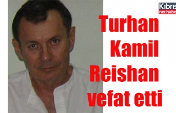 Turhan Kamil Reishan vefat etti