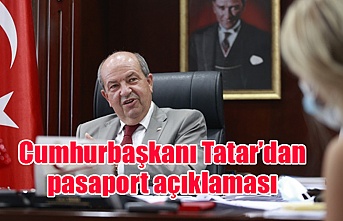 Cumhurbaşkanı Tatar’dan pasaport açıklaması