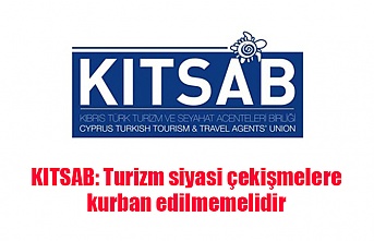 KITSAB: Turizm siyasi çekişmelere kurban edilmemelidir