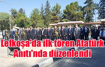 Lefkoşa'da ilk tören Atatürk Anıtı'nda düzenlendi
