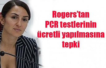Rogers’tan PCR testlerinin ücretli yapılmasına tepki