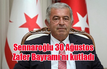 Sennaroğlu 30 Ağustos Zafer Bayramı'nı kutladı