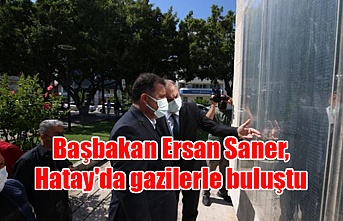 Başbakan Ersan Saner, Hatay'da gazilerle buluştu