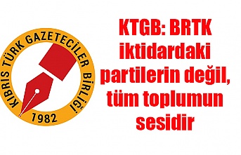 KTGB: BRTK iktidardaki partilerin değil, tüm toplumun sesidir