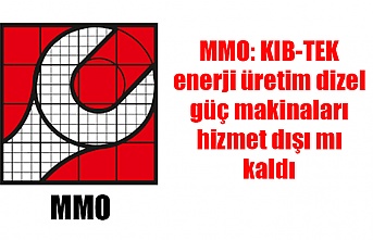 MMO: KIB-TEK enerji üretim dizel güç makinaları hizmet dışı mı kaldı