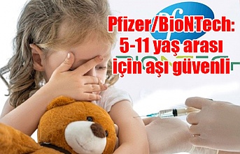 Pfizer/BioNTech: 5-11 yaş arası için aşı güvenli