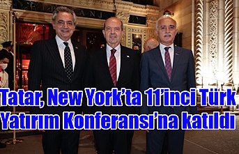 Tatar, New York’ta 11’inci Türk Yatırım Konferansı’na katıldı