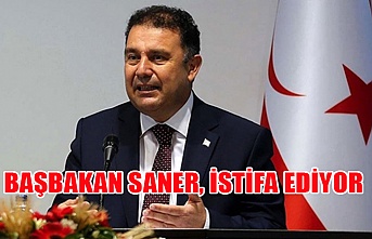 Başbakan Saner, istifa ediyor