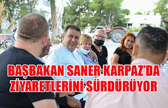 Başbakan Saner Karpaz’da ziyaretlerini sürdürüyor