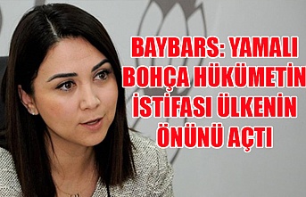 Baybars: Yamalı bohça hükümetin istifası ülkenin önünü açtı
