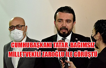 Cumhubaşkanı Tatar, Bağımsız Milletvekili Zaroğlu ile görüştü