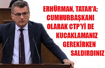 Erhürman, Tatar'a: Cumhurbaşkanı olarak CTP’yi de kucaklamanız gerekirken saldırdınız