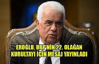 Eroğlu, UBP’nin 22. olağan kurultayı için mesaj yayınladı