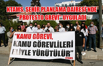 KTAMS, Şehir Planlama Dairesi'nde "Protesto Grevi" uyguladı