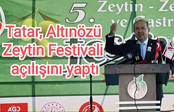 Tatar, Altınözü Zeytin Festivali açılışını yaptı