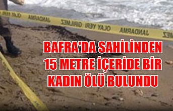 Bafra'da sahilinden 15 metre içeride bir kadın ölü bulundu