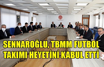 Sennaroğlu, TBMM futbol takımı heyetini kabul etti