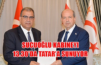 Sucuoğlu kabineyi 13.30'da Tatar'a sunuyor
