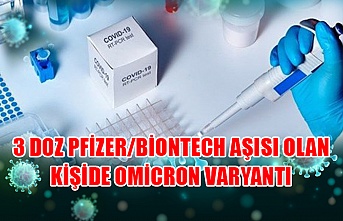 3 doz Pfizer/BioNTech aşısı olan kişide Omicron varyantı