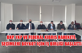 BKP, YKP ve Federal Kıbrıs Hareketi, seçimleri boykot için iş birliği başlattı