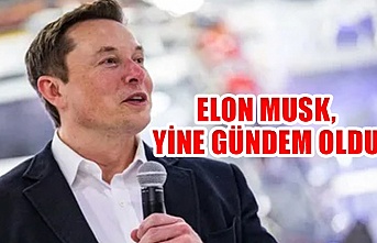 Elon Musk, yine gündemi oldu