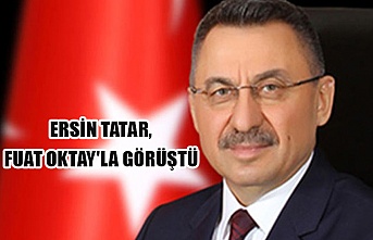 Ersin Tatar, Fuat Oktay'la görüştü