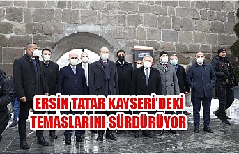 Ersin Tatar Kayseri'deki temaslarını sürdürüyor