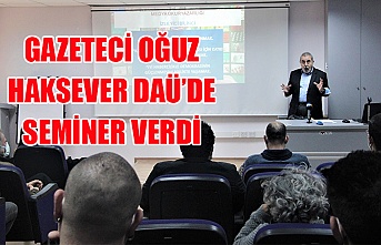 Gazeteci Oğuz Haksever DAÜ’de  seminer verdi
