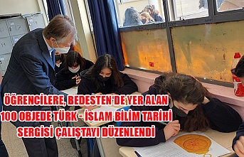 Öğrencilere, Bedesten‘de yer alan 100 Objede Türk - İslam Bilim Tarihi Sergisi çalıştayı düzenlendi