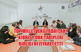 TDP milletvekili adayları, Kıbrıs Türk Tabipleri Birliği’ni ziyaret etti