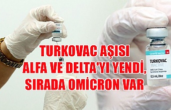 Turkovac aşısı Alfa ve Delta'yı yendi, sırada Omicron var