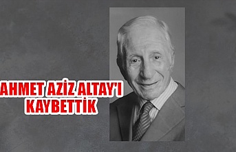 Ahmet Aziz Altay'ı kaybettik