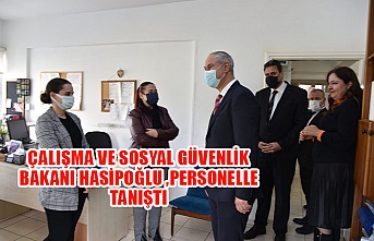Çalışma ve Sosyal Güvenlik Bakanı Hasipoğlu personelle buluştu