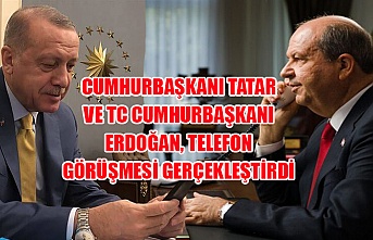Cumhurbaşkanı Tatar ve TC Cumhurbaşkanı Erdoğan, telefon görüşmesi gerçekleştirdi