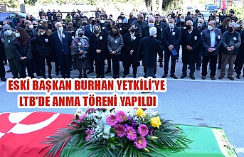 Eski Başkan Burhan Yetkili’ye LTB'de anma töreni yapıldı