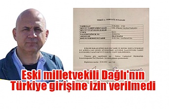 Eski milletvekili Dağlı'nın Türkiye girişine izin verilmedi