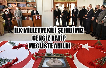İlk Şehit Milletvekili Cengiz Ratip mecliste anıldı