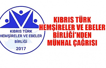 Kıbrıs Türk Hemşireler ve Ebeler Birliği'nden münhal çağrısı