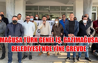 Mağusa Türk Genel İş, Gazimağusa Belediyesi’nde yine grevde