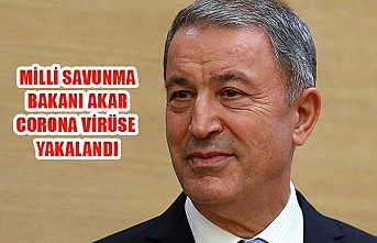 Milli Savunma Bakanı Akar Corona virüse yakalandı