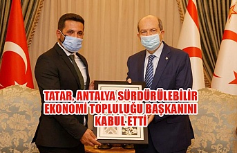 Tatar, Antalya Sürdürülebilir Ekonomi Topluluğu Başkanı kabul etti