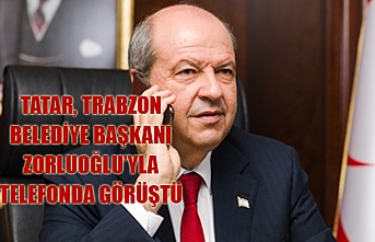 Tatar, Trabzon Belediye Başkanı Zorluoğlu’yla telefonda görüştü