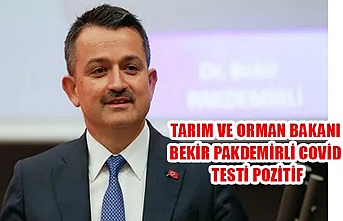 Türkiye Tarım ve Orman Bakanı Bekir Pakdemirli Covid testi pozitif