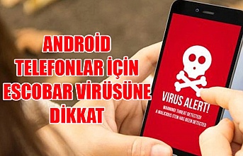 Android telefonlar için Escobar virüsüne dikkat