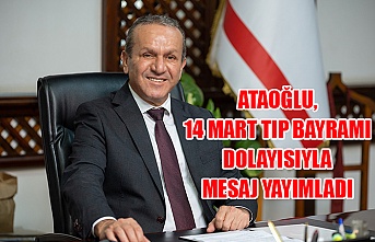 Ataoğlu, 14 Mart Tıp Bayramı dolayısıyla mesaj yayımladı