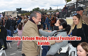Ataoğlu, Avtepe Medoş Lalesi Festivali'ne katıldı