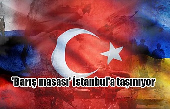 'Barış masası' İstanbul'a taşınıyor