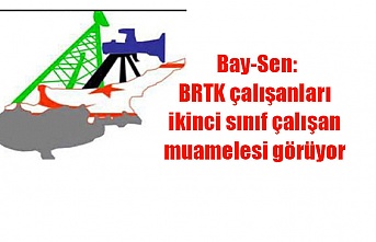  Bay-Sen: BRTK çalışanları ikinci sınıf çalışan  muamelesi görüyor