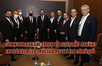 Cumhurbaşkanı Tatar ve Dışişleri Bakanı Ertuğruloğlu, MÜSİAD heyeti ile görüştü
