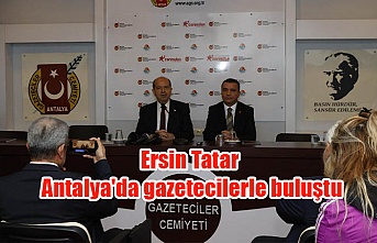 Ersin Tatar Antalya'da gazetecilerle buluştu